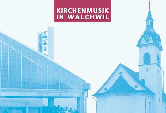 Kirchenmusik Walchwil in der zweiten Jahreshälfte 